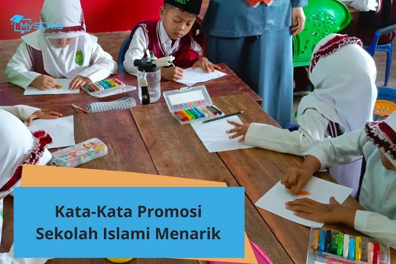 50+ Kumpulan Kata-Kata Promosi Sekolah Islami Menarik