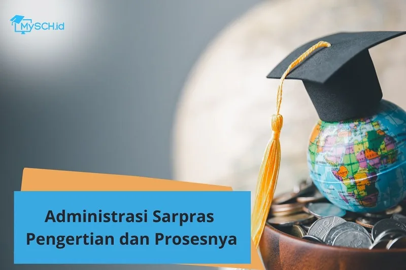 Administrasi Sarana dan Prasarana: Pengertian & Proses
