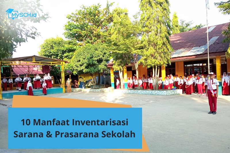 10 Manfaat Inventarisasi Sarana dan Prasarana Sekolah