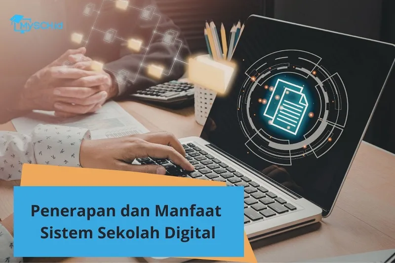 Pengertian, Penerapan, dan Manfaat Sistem Sekolah Digital