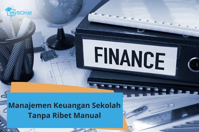 Manajemen Keuangan Sekolah Tanpa Ribet Manual