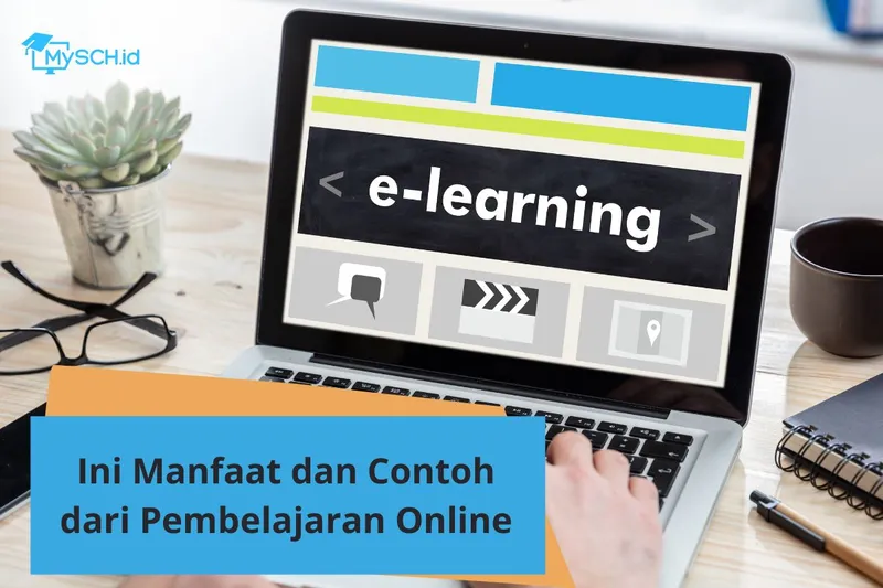 Pembelajaran Online Adalah? Ini Manfaat dan Contohnya