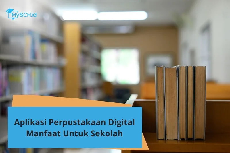 Aplikasi Perpustakaan Digital dan Manfaatnya untuk Sekolah