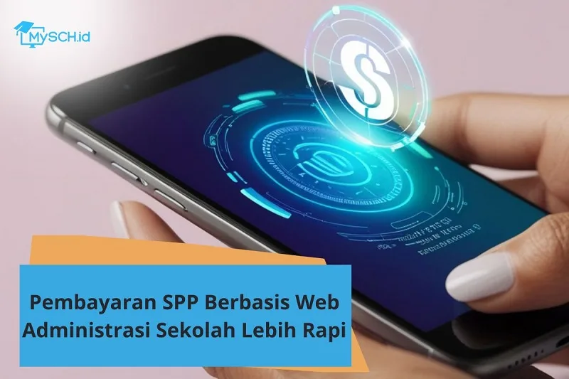 Pembayaran SPP Berbasis Web Administrasi Sekolah Lebih Rapi